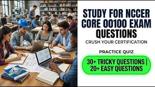 NCCER Core 00100 Exam Prep 2026: Pass Guaranteed Study Guide & Practice Questions