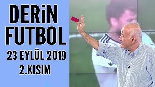 Derin Futbol 23 Eylül 2019 Kısım 2/4 - Beyaz TV