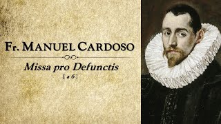 Manuel Cardoso ❧ Missa pro Defunctis [a 6]