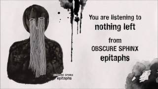 Obscure Sphinx -  Nothing Left (official single)