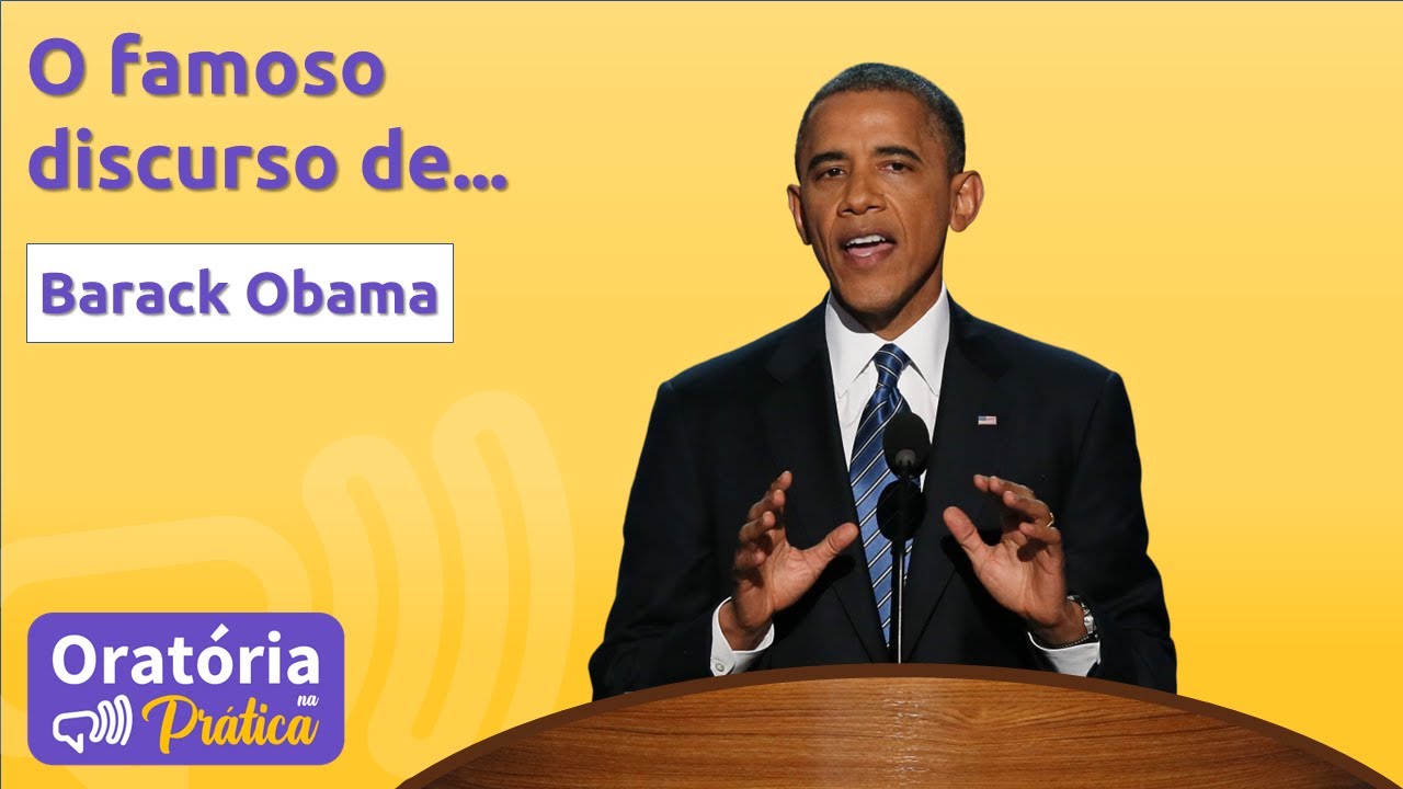 🟡 O Famoso Discurso De Barack Obama - Oratória Na Prática - YouTube