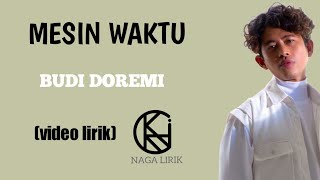 BUDI DOREMI - MESIN WAKTU (video lirik)