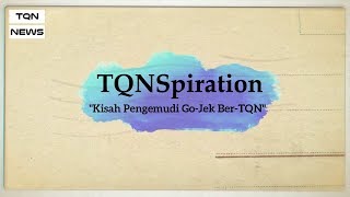 Kisah Pengemudi Go-Jek Ber-TQN