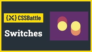 CSS Battle - Switches | Target #24 | CSS Challenge