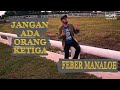 JANGAN ADA ORANG KE TIGA   FEBER MANALOE