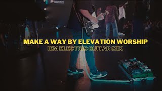 Make A Way (Cover) by Elevation Worship | Live Mix | Electric Guitar