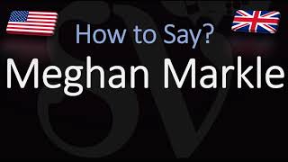 How to Pronounce Meghan Markle? (CORRECTLY)