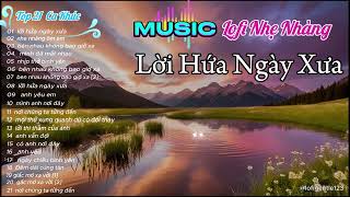 Nhạc Lofi Nhẹ Nhàng''Lời Hứa Ngày Xưa''