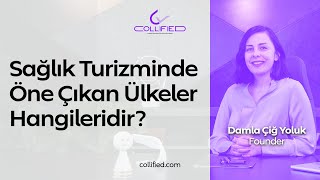 Sağlık Turizminde Öne Çıkan Ülkeler Hangileridir ? #sağlıkturizmi | Collified