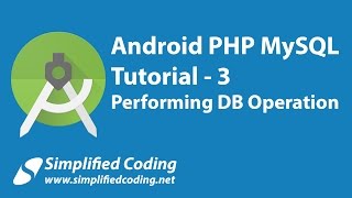 3. Android PHP MySQL Tutorial | Performing Database Operation