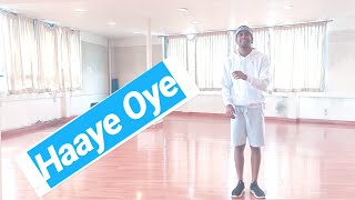 Haaye Oye - QARAN ft. Ash King | Nicky Pinto | Dance Choreography