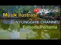 MUSIK ILUSTRASI ~ NYUNGGHIE CHANNEL  |  Official Ilustrasi Vidio