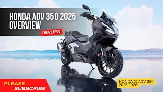 HONDA ADV 350 2025 Overview