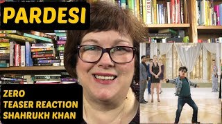 Zero Teaser Reaction | Shahrukh Khan | Aanand L Rai | on Pardesi