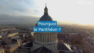 Pourquoi le Panthéon ?