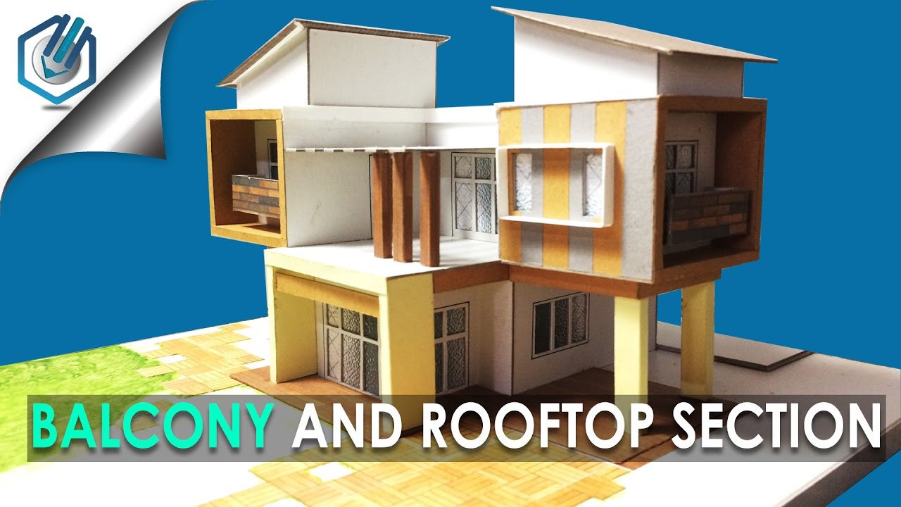 MODEL MAKING OF ARCHITECTURAL BUILDING (balcony And Rooftop Section ...