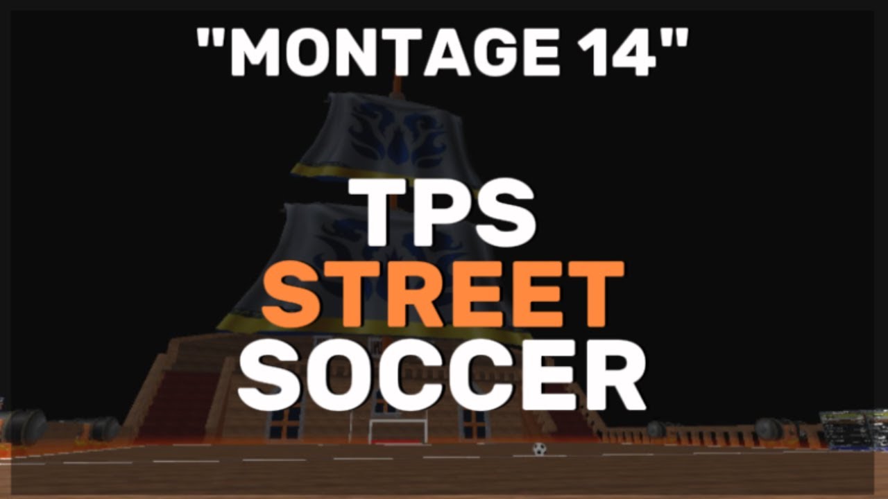 Tps Street Soccer Montage 14 Youtube