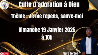 Culte d'adoration à Dieu ● Thème : Je me repens, sauve-moi ● Frère Gordon APITJE