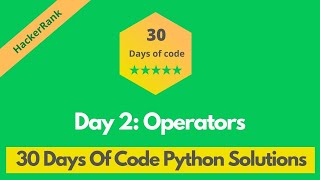 HackerRank Day 2: Operators problem solution in Python | 30 Days Of Code problems solutions