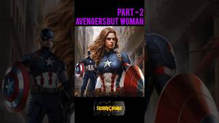 AVENGERS BUT WOMAN || AVENGERS ALL CHARACTERS WOMAN VERSION || Part-2 #marvel #shorts #trending #10M