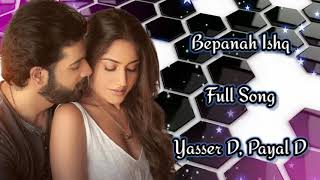 Bepanah Ishq New Song | Payal Dev, Yasser Desai