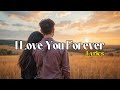I Love You Forever Lyrics | Romantic Love Song | UR Melodies