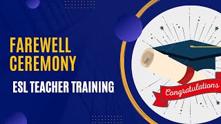 Farewell Ceremony | ESL Teacher Training - American Center