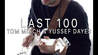 Tom Misch \u0026 Yussef Dayes - Last 100 | Guitar Solo