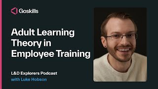 Andragogy: Adult Learning Theory in Employee Training | L&D Explorers Podcast with @DrLukeHobson