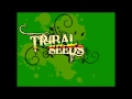 Tribal Seeds - Dark Angel