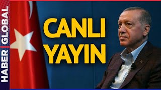 CANLI I Erdoğan'dan Flaş Açıklamalar!