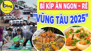 Kinh nghiệm ăn uống khi đi du lịch Vũng Tàu 2025 đảm bảo ăn toàn quán ngon bổ rẻ