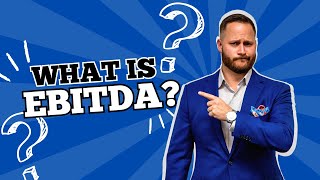 What is EBITDA? | Earnings Before Interest, Taxes, Depreciation, and Amortization.