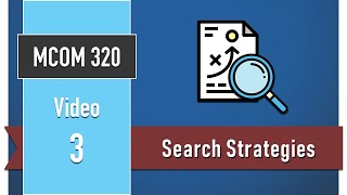 Search Strategies - MCOM 320