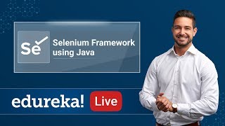 Selenium Framework using Java | Selenium Tutorial | Selenium Training | Edureka | Selenium Rewind -4