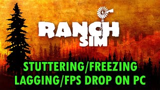 How To Fix Ranch Simulator Stuttering, Freezing, Lagging or FPS Drop On PC