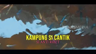 Kampung Si Cantik Si Anti Ribet | SECRET STORY (13/02/25)