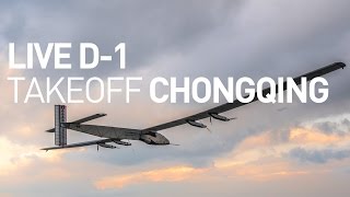 LIVE: Solar Impulse Airplane - D-1 Broadcast Flight From Chongqing to Nanjing