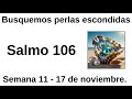 Busquemos perlas escondidas : Salmo 106 . Semana 11 - 17 de noviembre.