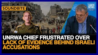 UNRWA Chief “Frustrated” Over Lack Of Evidence Behind Israeli Accusations | Dawn News English