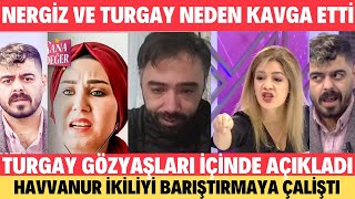 SANA DEĞER HAVVANUR TURGAY VE NERGİZİ BATIŞTITMAK İÇİN BAĞLANDI TURGAY NERGİZLE AYRILMA KARI GÖZYAŞ