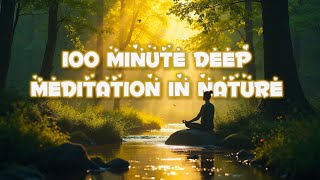 Deep Relaxation: 100-Minute Journey with Calming Music & Natural Sounds