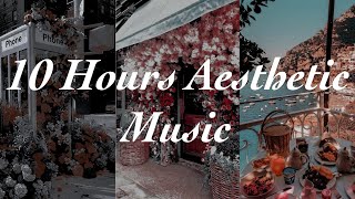 10 Hours Of Chill Aesthetic Music For Creativity/Inspiration/Relaxing