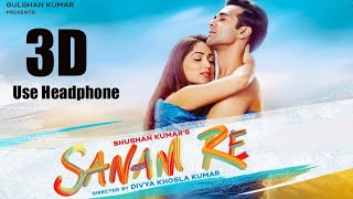 3D Audio | SANAM RE Title Song | Pulkit Samrat, Yami Gautam, Urvashi Rautela | Divya