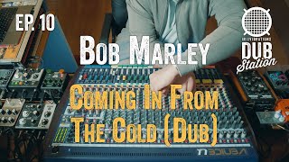 Bob Marley - Coming In From The Cold [DUB] 🎛️ DUBSTATION | Ep.#10