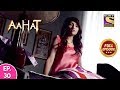 Aahat - Full Episode 30