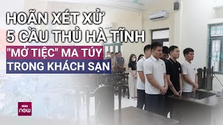 Vụ 5 cựu cầu thủ Hồng Lĩnh Hà Tĩnh \