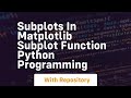 subplots in matplotlib subplot function python programming