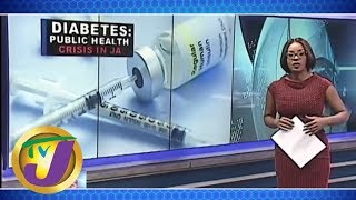 TVJ News: Health Report - DIABETES - Public Health Crisis in JA - May 15 2019