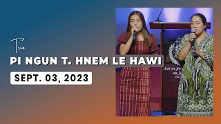 Pi Ngun T. Hnem le hawi || Trio || Sept. 3, 2023